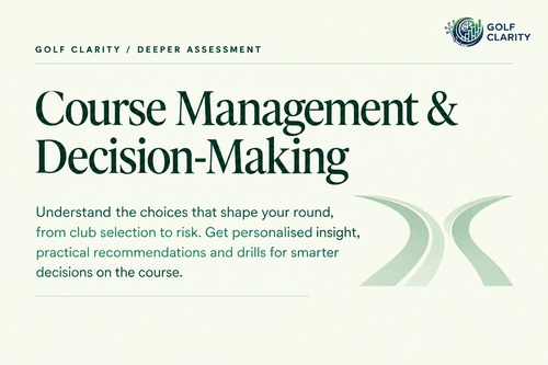 Golf Clarity Course Management and Decision Making assessment card with a summary of personalised insight, recommendations and drills