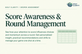 Score Awareness and Round Management card with a summary of personalised insight, recommendations and drills