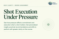 Golf Clarity Shot Execution Under Pressure assessment card with a summary of personalised insight, recommendations and drills